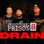 Are Drain Too Hardcore for a Ghost Hunt? (‘Paranormal Prison’)